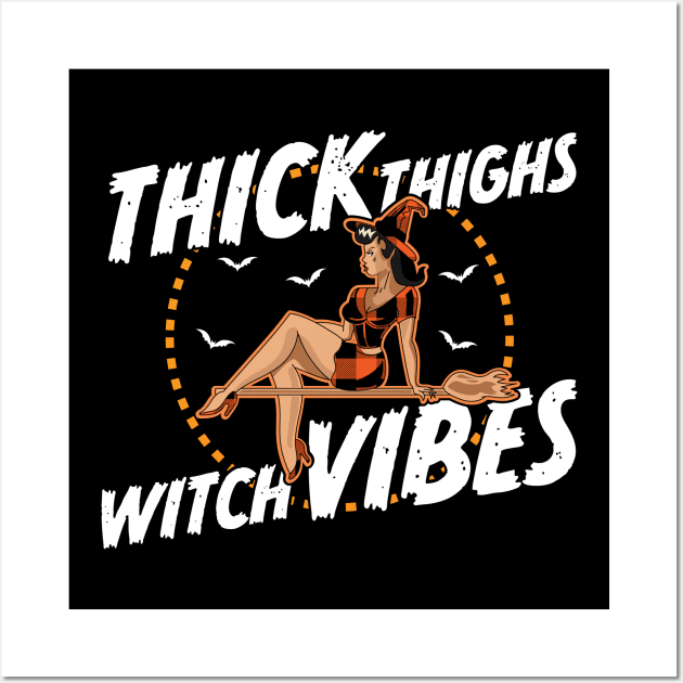 Thick Thighs Witch Vibes - Funny Halloween Wall Art by OrangeMonkeyArt